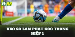 Kèo Số Lần Phạt Góc Trong Hiệp 1