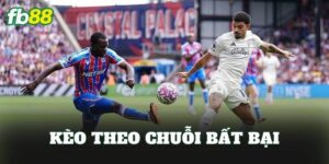 Kèo Theo Chuỗi Bất Bại